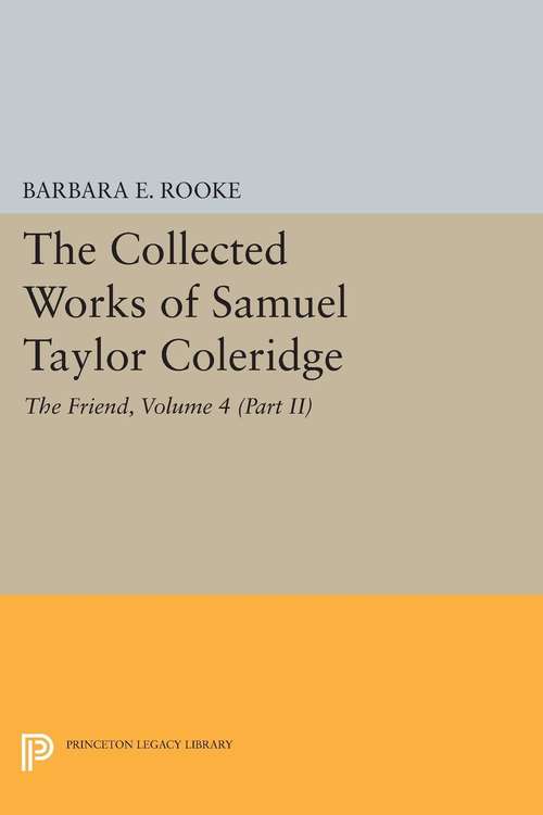 Book cover of The Collected Works of Samuel Taylor Coleridge, Volume 4 (Part II): The Friend