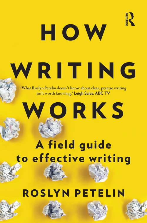 Book cover of How Writing Works: A field guide to effective writing