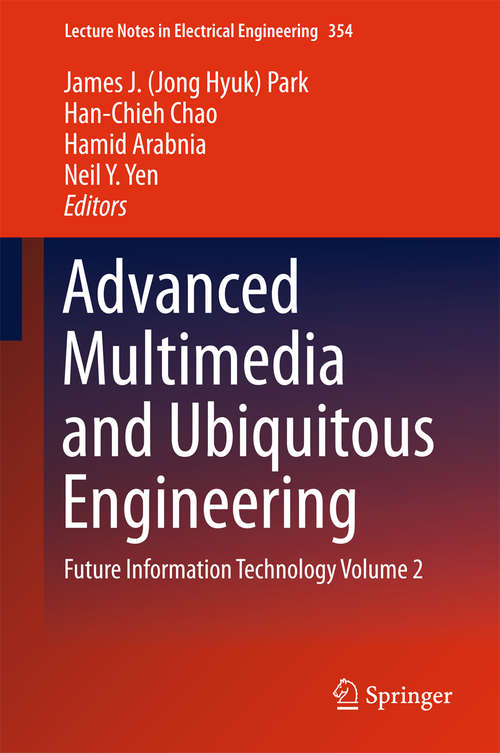 Book cover of Advanced Multimedia and Ubiquitous Engineering: Future Information Technology Volume 2 (1st ed. 2015) (Lecture Notes in Electrical Engineering #354)
