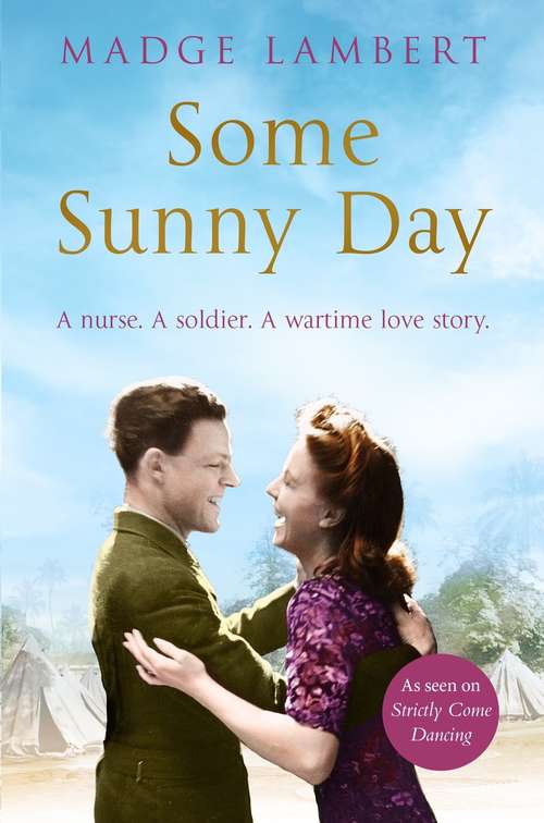 Book cover of Some Sunny Day: A nurse. A soldier. A wartime love story.