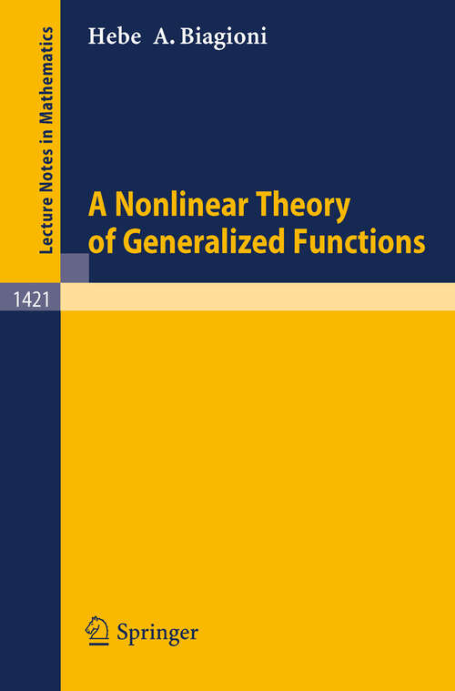 Book cover of A Nonlinear Theory of Generalized Functions (1990) (Lecture Notes in Mathematics #1421)