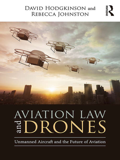Book cover of Aviation Law and Drones: Unmanned Aircraft and the Future of Aviation