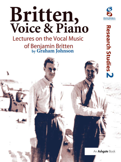 Book cover of Britten, Voice and Piano: Lectures on the Vocal Music of Benjamin Britten