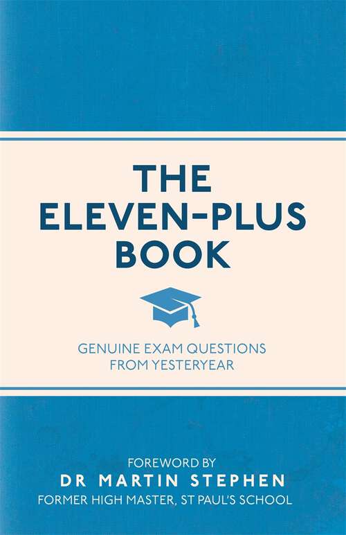 Book cover of The Eleven-Plus Book: Genuine Exam Questions From Yesteryear