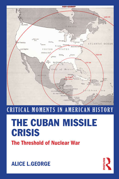 Book cover of The Cuban Missile Crisis: The Threshold of Nuclear War (Critical Moments in American History)