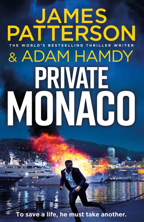 Book cover of Private Monaco: The latest novel in the Sunday Times bestselling series (Private #19)