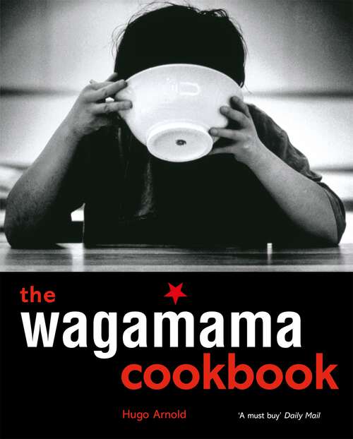 Book cover of The Wagamama Cookbook (Wagamama Titles)