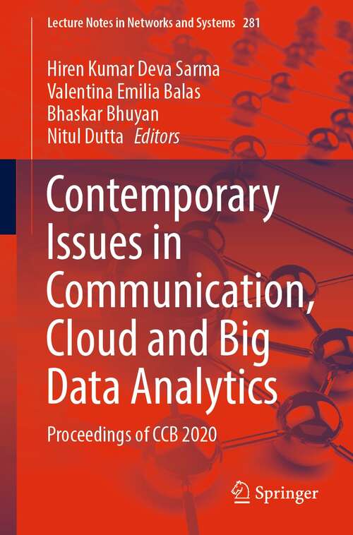 Book cover of Contemporary Issues in Communication, Cloud and Big Data Analytics: Proceedings of CCB 2020 (1st ed. 2022) (Lecture Notes in Networks and Systems #281)