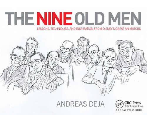 Book cover of The Nine Old Men: Lessons, Techniques, and Inspiration from Disney's Great Animators