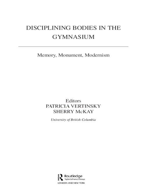 Book cover of Disciplining Bodies in the Gymnasium: Memory, Monument, Modernity (Sport in the Global Society)