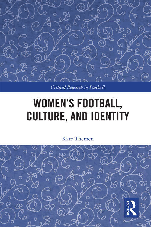 Book cover of Women's Football, Culture, and Identity (Critical Research in Football)