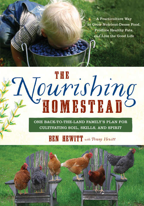 Book cover of The Nourishing Homestead: One Back-to-the-Land Family’s Plan for Cultivating Soil, Skills, and Spirit
