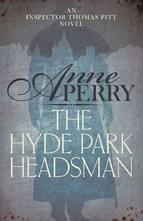 Book cover of The Hyde Park Headsman: A thrilling Victorian mystery of murder and intrigue (Thomas Pitt Mystery #14)