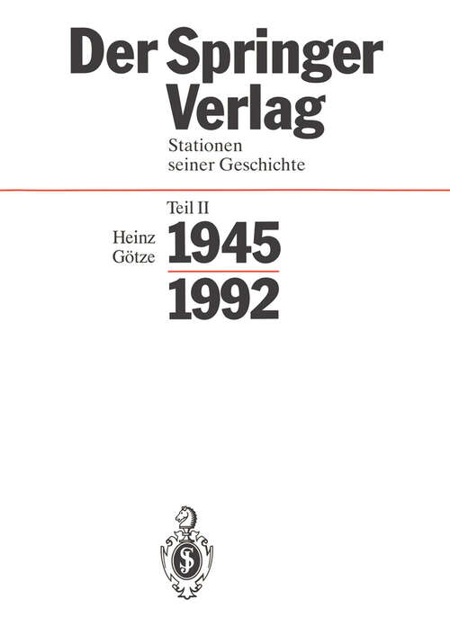 Book cover of Der Springer-Verlag: Stationen Seiner Geschichte Teil 2: 1945 – 1992 (1994)
