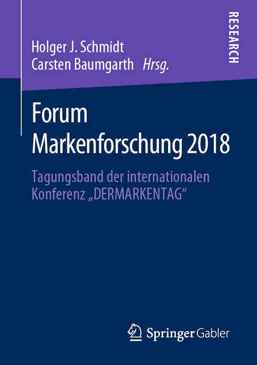 Book cover of Forum Markenforschung 2018: Tagungsband der internationalen Konferenz „DERMARKENTAG“ (1. Aufl. 2020)