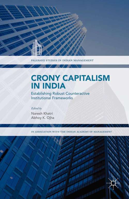 Book cover of Crony Capitalism in India: Establishing Robust Counteractive Institutional Frameworks (1st ed. 2016) (Palgrave Studies in Indian Management)