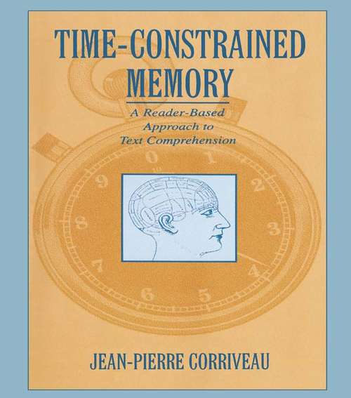 Book cover of Time-constrained Memory: A Reader-based Approach To Text Comprehension