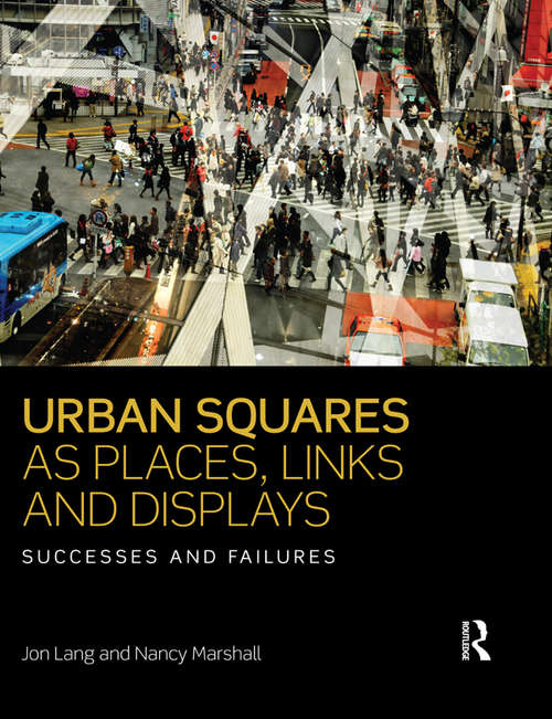 Book cover of Urban Squares as Places, Links and Displays: Successes and Failures