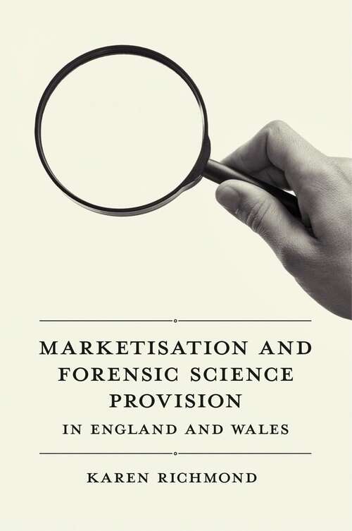 Book cover of Marketisation and Forensic Science Provision in England and Wales