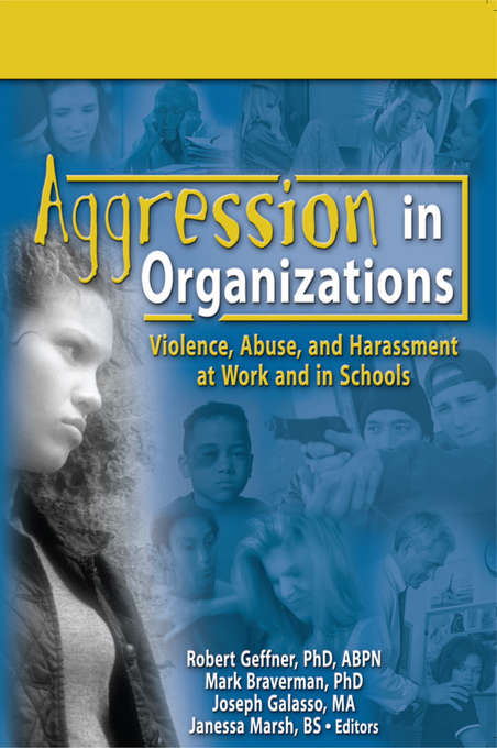 Book cover of Aggression in Organizations: Violence, Abuse, and Harassment at Work and in Schools