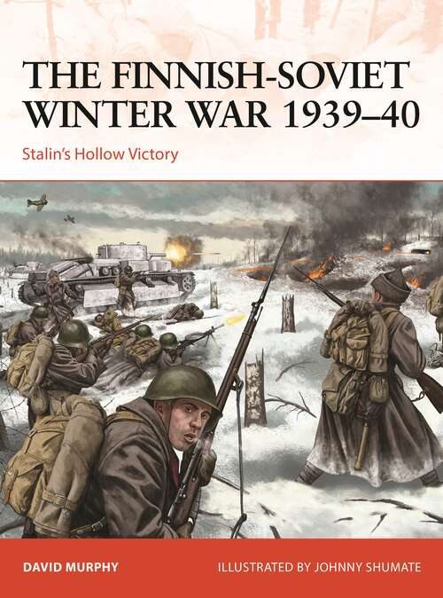 Book cover of The Finnish-Soviet Winter War 1939–40: Stalin's Hollow Victory (Campaign #367)