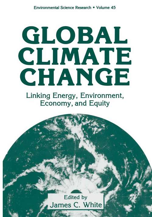 Book cover of Global Climate Change: Linking Energy, Environment, Economy and Equity (1992) (Environmental Science Research #45)