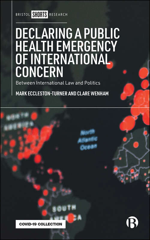 Book cover of Declaring a Public Health Emergency of International Concern: Between International Law and Politics