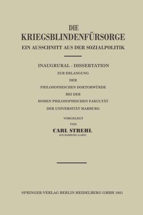Book cover of Die Kriegsblindenfürsorge: Ein Ausschnitt aus der Sozialpolitik (1921)