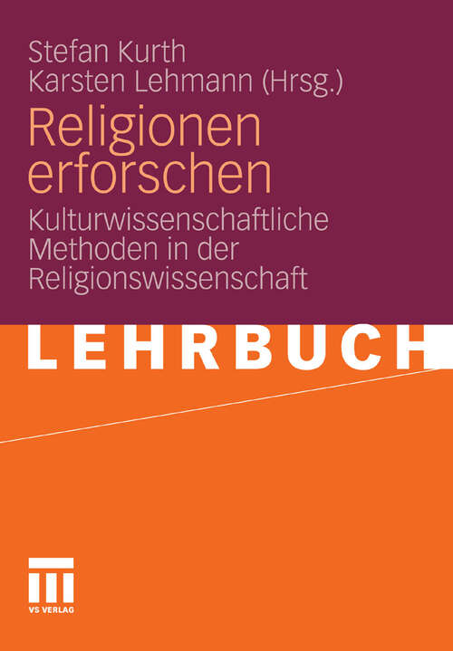 Book cover of Religionen erforschen: Kulturwissenschaftliche Methoden in der Religionswissenschaft (2012)