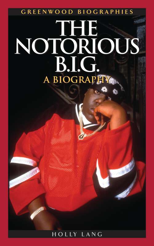 Book cover of The Notorious B.I.G.: A Biography (Greenwood Biographies)
