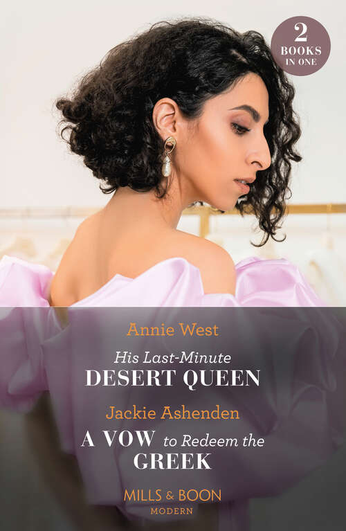 Book cover of His Last-Minute Desert Queen / A Vow To Redeem The Greek (Mills & Boon Modern): His Last-minute Desert Queen / A Vow To Redeem The Greek (ePub edition)
