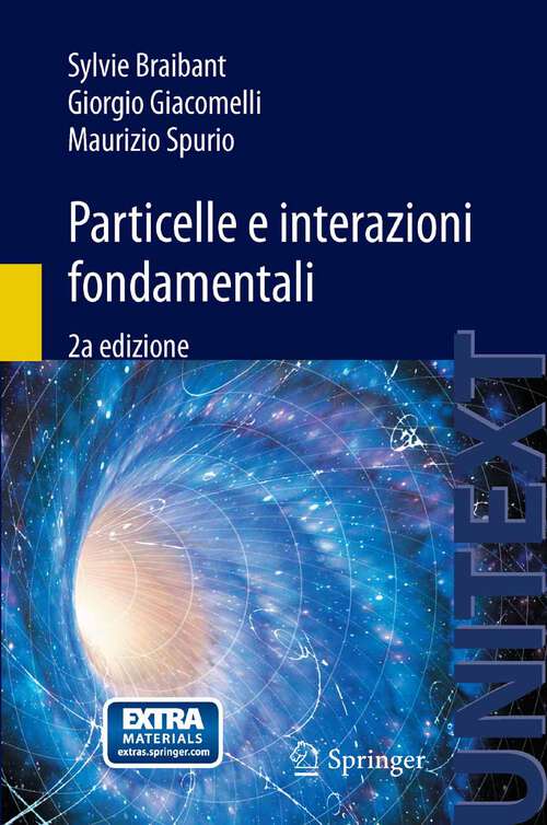 Book cover of Particelle e interazioni fondamentali: Il mondo delle particelle (2a ed. 2012) (UNITEXT)