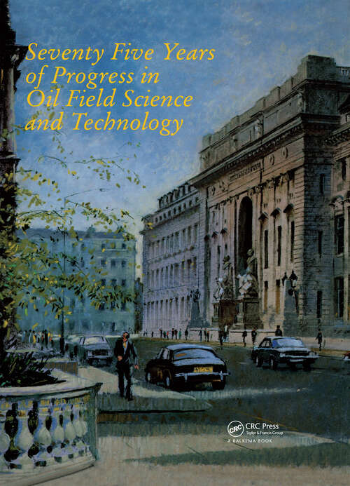 Book cover of Seventy Five Years of Progress in Oil Field Science and Technology: Proceedings of the 75th anniversary symposium, London, 12 July 1988
