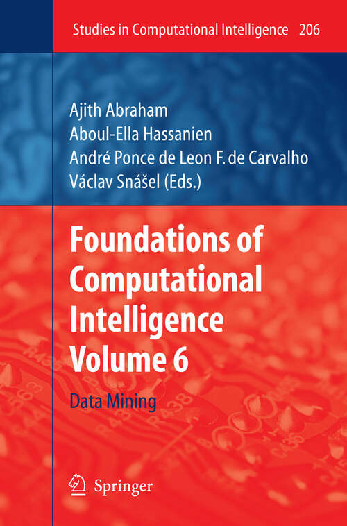 Book cover of Foundations of Computational Intelligence: Volume 6: Data Mining (2009) (Studies in Computational Intelligence #206)