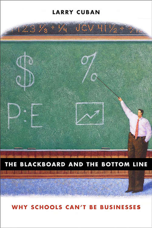 Book cover of The Blackboard and the Bottom Line: Why Schools Can't Be Businesses