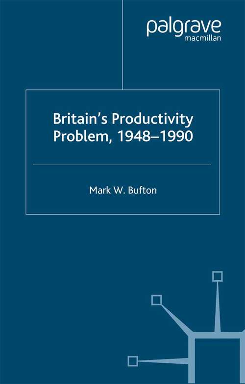 Book cover of Britain's Productivity Problem, 1948-1990 (2004)