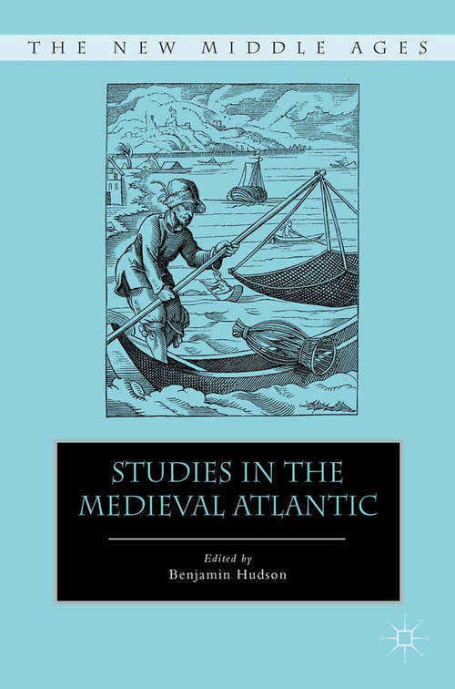 Book cover of Studies in the Medieval Atlantic (2012) (The New Middle Ages)