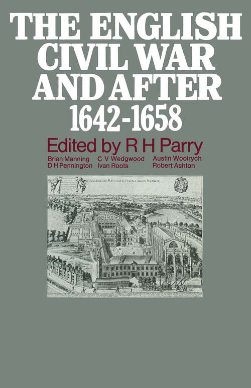 Book cover of The English Civil War and after, 1642–1658 (1st ed. 1970)