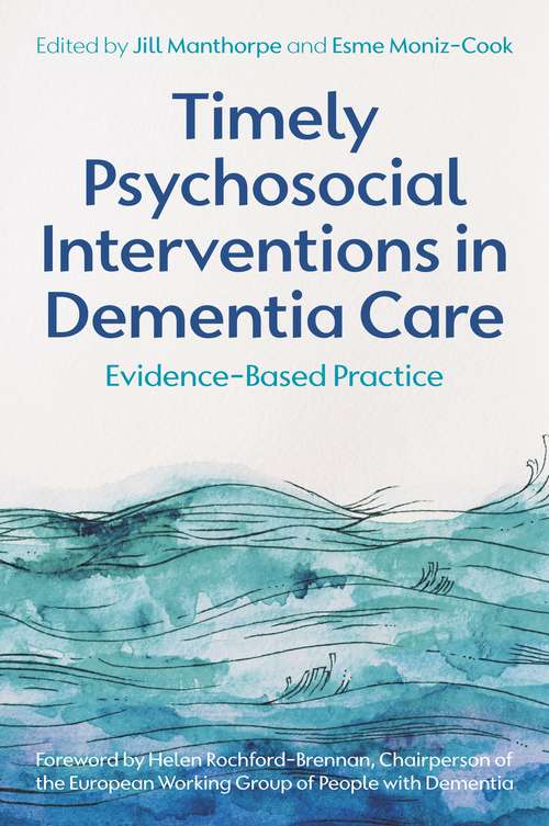 Book cover of Timely Psychosocial Interventions in Dementia Care: Evidence-Based Practice