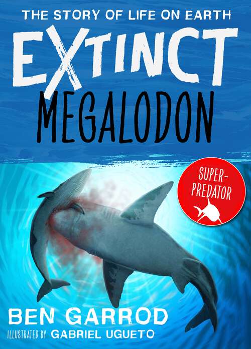 Book cover of Megalodon (Extinct the Story of Life on Earth #6)