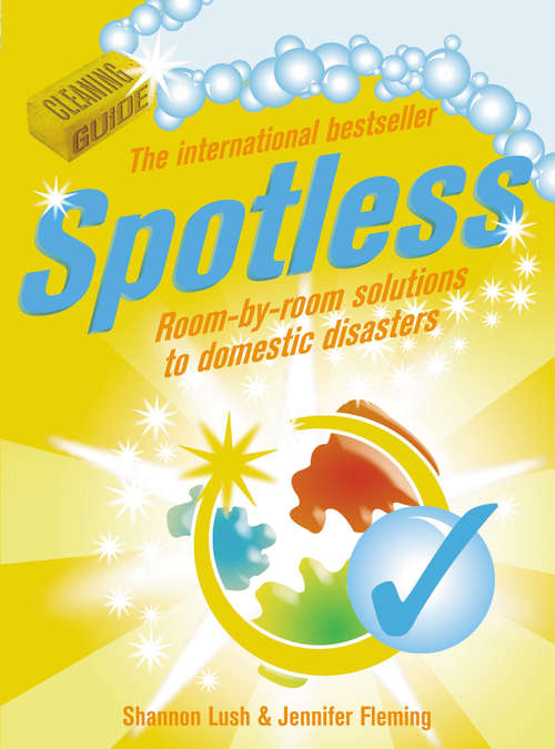 Book cover of Spotless: Room-by-Room Solutions to Domestic Disasters