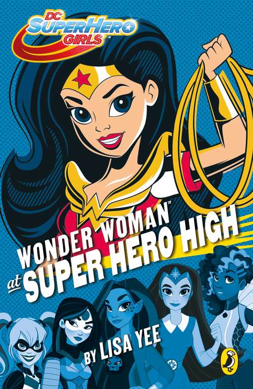 Book cover of DC Super Hero Girls: Wonder Woman at Super Hero High (DC Super Hero Girls)