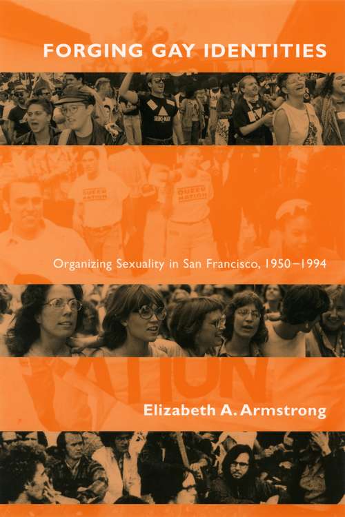 Book cover of Forging Gay Identities: Organizing Sexuality in San Francisco, 1950-1994