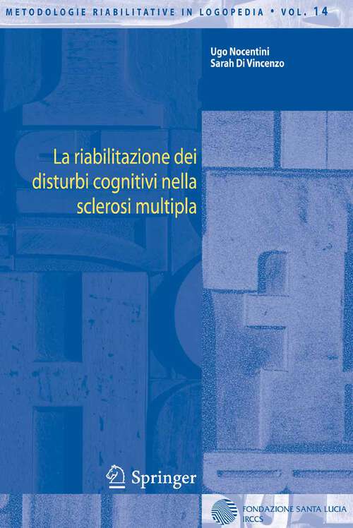 Book cover of La riabilitazione dei disturbi cognitivi nella sclerosi multipla (2007) (Metodologie Riabilitative in Logopedia #14)