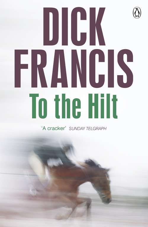 Book cover of To The Hilt (Francis Thriller #35)