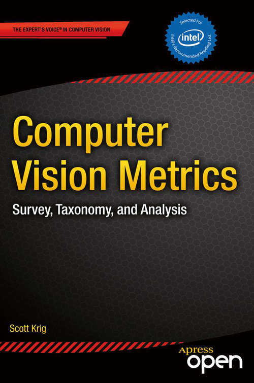 Book cover of Computer Vision Metrics: Survey, Taxonomy, and Analysis (1st ed.)