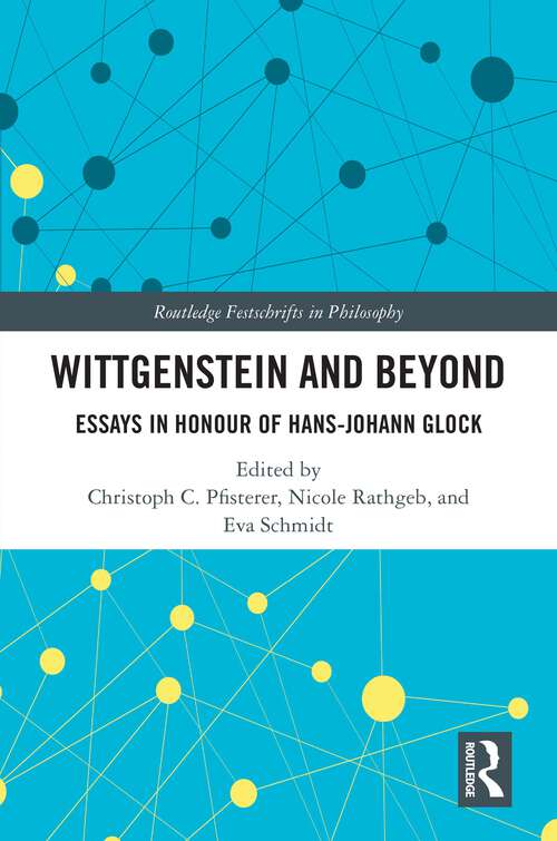 Book cover of Wittgenstein and Beyond: Essays in Honour of Hans-Johann Glock (Routledge Festschrifts in Philosophy)