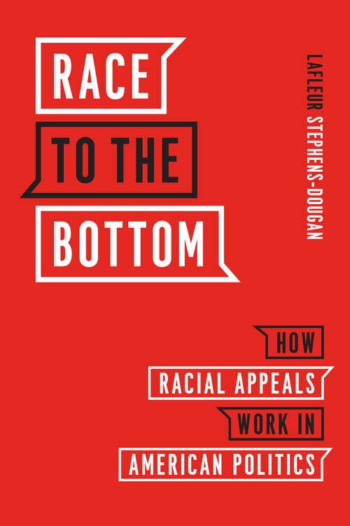 Book cover of Race to the Bottom: How Racial Appeals Work in American Politics (Chicago Studies in American Politics)