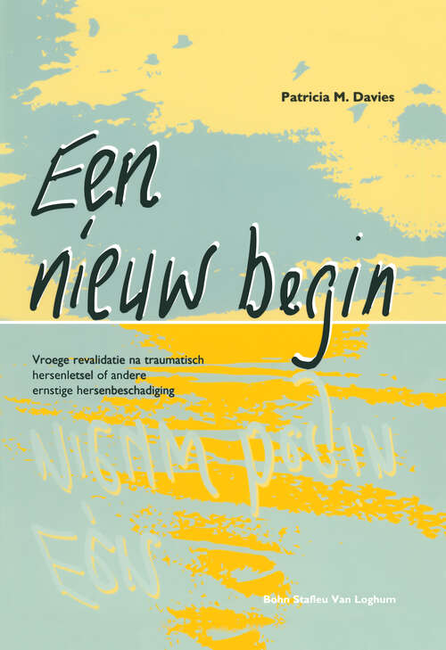 Book cover of Een nieuw begin: Vroege revalidatie na traumatisch hersenletsel of andere ernstige hersenbeschadiging (1st ed. 1997)