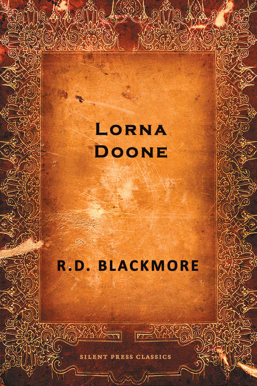 Book cover of Lorna Doone: A Romance Of Exmoor, Volume 1
